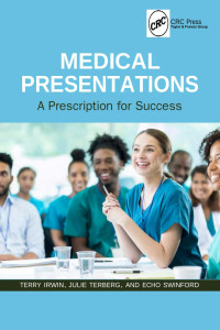 Terry Irwin & Julie Terberg & Echo Swinford — Medical Presentations - A Prescription for Success (Mar 6, 2024)_(1032263547)_(CRC Press)