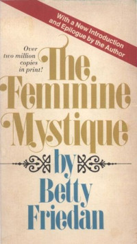 Betty Friedan — The Feminine Mystique