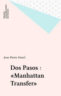 Jean-Pierre Morel — Dos Pasos : «Manhattan Transfer»