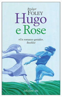 Bridget Foley [Foley, Bridget] — Hugo e Rose (Italian Edition)