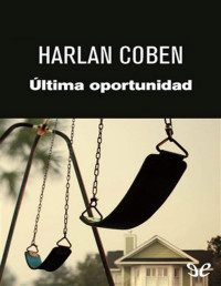 Harlan Coben — ÚLTIMA OPORTUNIDAD