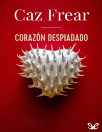 Caz Frear — Corazón Despiadado