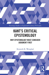 Kenneth R. Westphal — Kant's Critical Epistemology