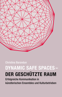 Christina Barandun — Dynamic Safe Spaces - Der geschützte Raum