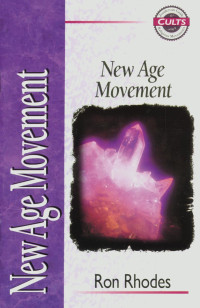 Ron Rhodes; — New Age Movement