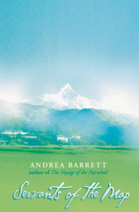 Andrea Barrett — Servants Of The Map