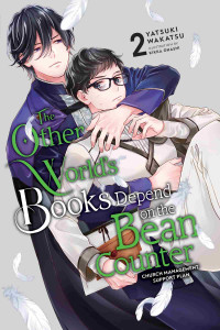 Yatsuki Wakatsu and Kikka Ohashi — The Other World’s Books Depend on the Bean Counter, Vol. 2: Church Management Support Plan