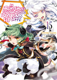 Fuminori Teshima — An Archdemon's Dilemma: How to Love Your Elf Bride: Volume 15