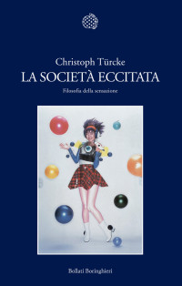 Christoph Türcke — La società eccitata