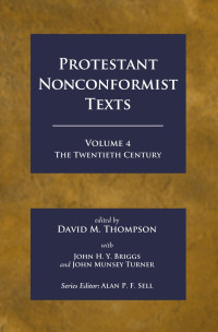 David M. Thompson;John H. Y. Briggs;John Munsey Turner; — Protestant Nonconformist Texts Volume 4