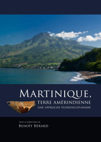 Benoît Bérard — Martinique, terre amérindienne