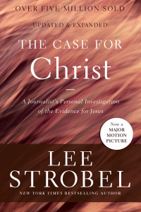 Lee Strobel; — The Case for Christ