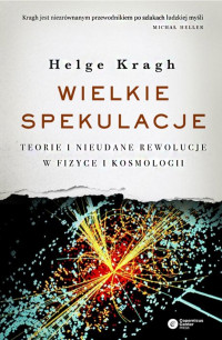 Helge Kragh — Wielkie Spekulacje