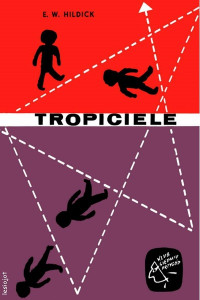 Edmund Wallace Hildick — Tropiciele