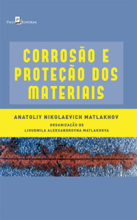 Anatoliy Nikolaevich Matlakhov;Lioudmila Aleksandrovna Matlakhova; — Corroso e Proteo dos Materiais