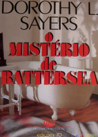 Dorothy L Sayers — O Mistério de Battersea