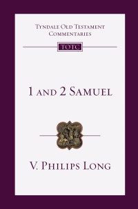 V. Philips Long — 1 and 2 Samuel: An Introduction and Commentary