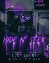 Eden Emory & Ashley Pines — Hide n' Seek: A Dark Dystopian Romance