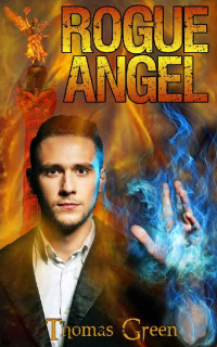 Thomas Green — Rogue Angel (Lucifer Case Files Book 6)
