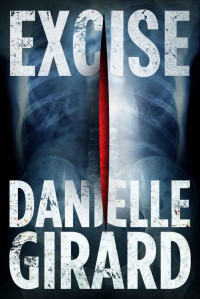 Danielle Girard — Excise (Dr. Schwartzman Book 2)