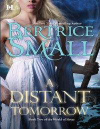 Bertrice Small — A Distant Tomorrow (World of Hetar #2)