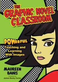 Maureen Bakis & James Bucky Carter — The Graphic Novel Classroom