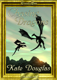 Kate Douglas — Chasing Dragons