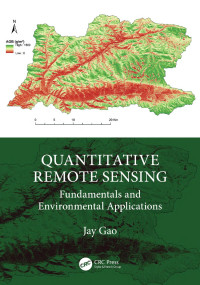 Jay Gao — Quantitative Remote Sensing: Fundamentals and Environmental Applications