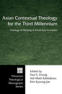 Paul S. Chung;Veli-Matti Krkkinen;Kim Kyoung-Jae; — Asian Contextual Theology for the Third Millennium