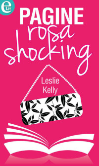 Leslie Kelly — Pagine rosa shocking (Italian Edition)