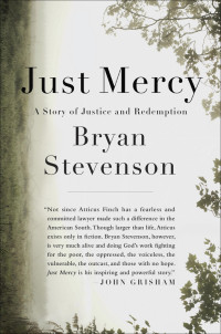 Bryan Stevenson — Just Mercy: A Story of Justice and Redemption