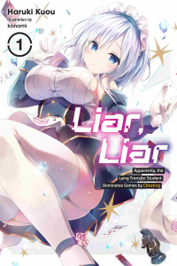 Haruki Kuou and konomi — Liar, Liar, Vol. 1: Apparently, the Lying Transfer Student Dominates Games by Cheating