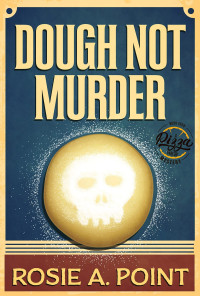 Rosie A. Point — Dough Not Murder (Pizza Parlor Mystery 4)