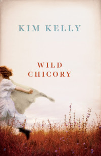 Kim Kelly — Wild Chicory