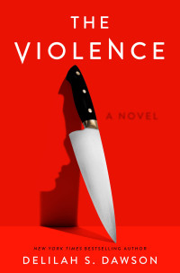 Delilah S. Dawson; — The Violence: A Novel