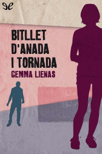 Gemma Lienas [Lienas, Gemma] — Bitllet d’anada i tornada