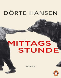Dörte Hansen — Mittagsstunde: Roman (German Edition)
