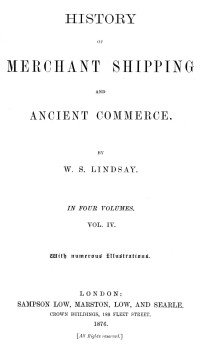 W. S. Lindsay — History of Merchant Shipping and Ancient Commerce, Volume 4 (of 4)