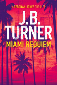 J.B. Turner — Miami Requiem