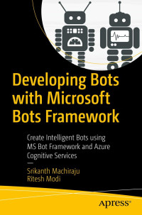 Srikanth Machiraju, Ritesh Modi — Developing Bots with Microsoft Bots Framework