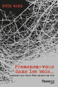 Ruth Ware [Ware, Ruth] — Promenez-vous dans les bois, pendant que vous êtes encore en vie