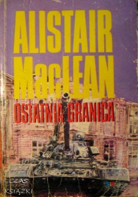 Alistair MacLean — Ostatnia granica