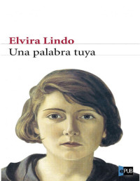 Elvira Lindo — Una Palabra Tuya