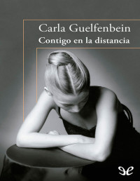 Carla Guelfenbein — Contigo en La Distancia