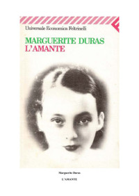 Marguerite Duras [Duras, Marguerite] — L'amante