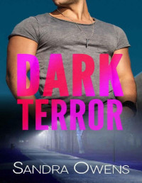 Sandra Owens & D. Falls [Owens, Sandra] — Dark Terror (Dark Falls, CO Romantic Thriller Book 5)