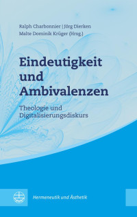 Ralph Charbonnier|Jörg Dierken, Malte Dominik Krüger — Eindeutigkeit und Ambivalenzen