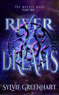 Sylvie Greenhart — River of Dreams (The Waters Aeon Book 2)