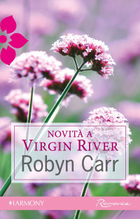Robyn Carr — Novità a Virgin River
