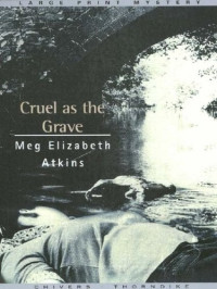Meg Elizabeth Atkins  — Cruel as the Grave